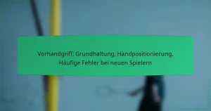 Vorhandgriff: Grundhaltung, Handpositionierung, Häufige Fehler bei neuen Spielern